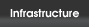 Infrastructure